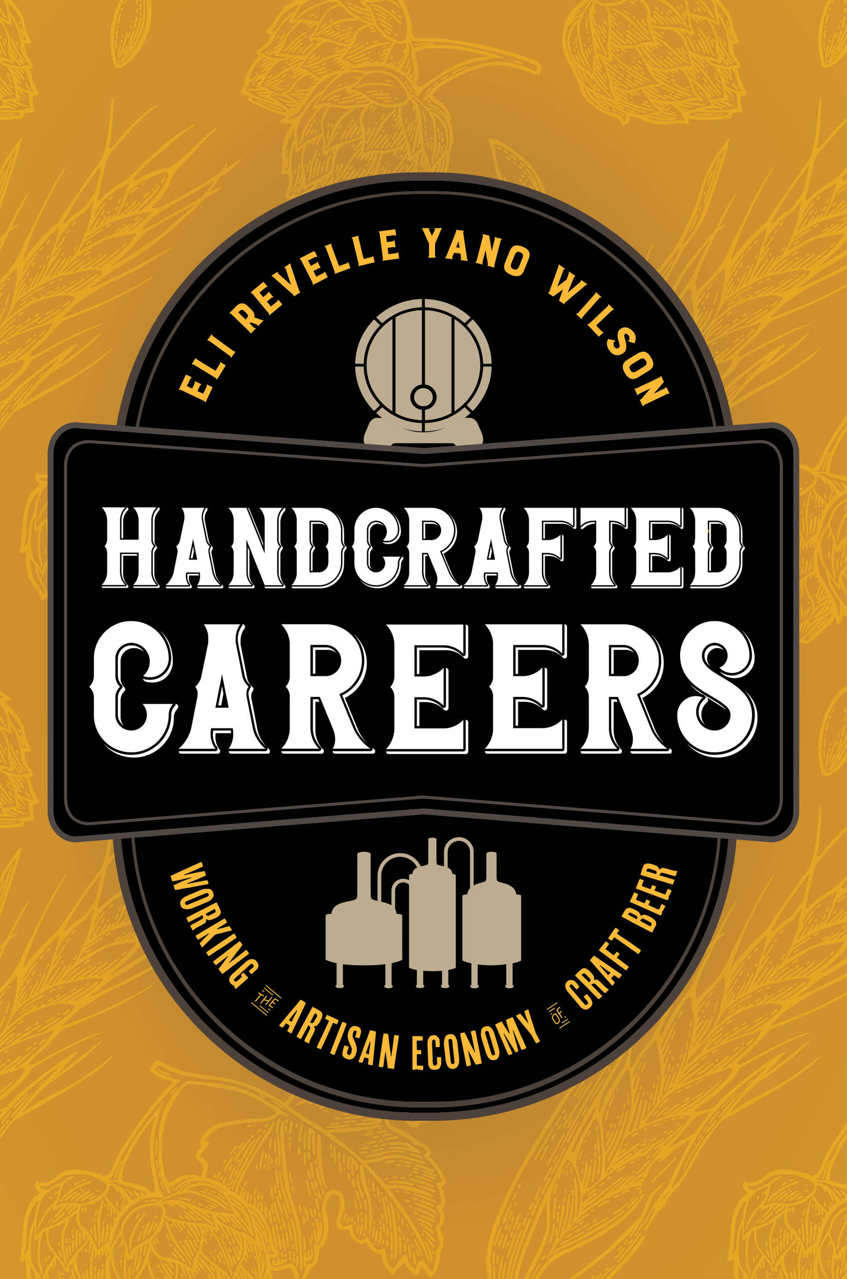 Cover of Handcrafted Careers: Working the Artisan Economy of Craft Beers